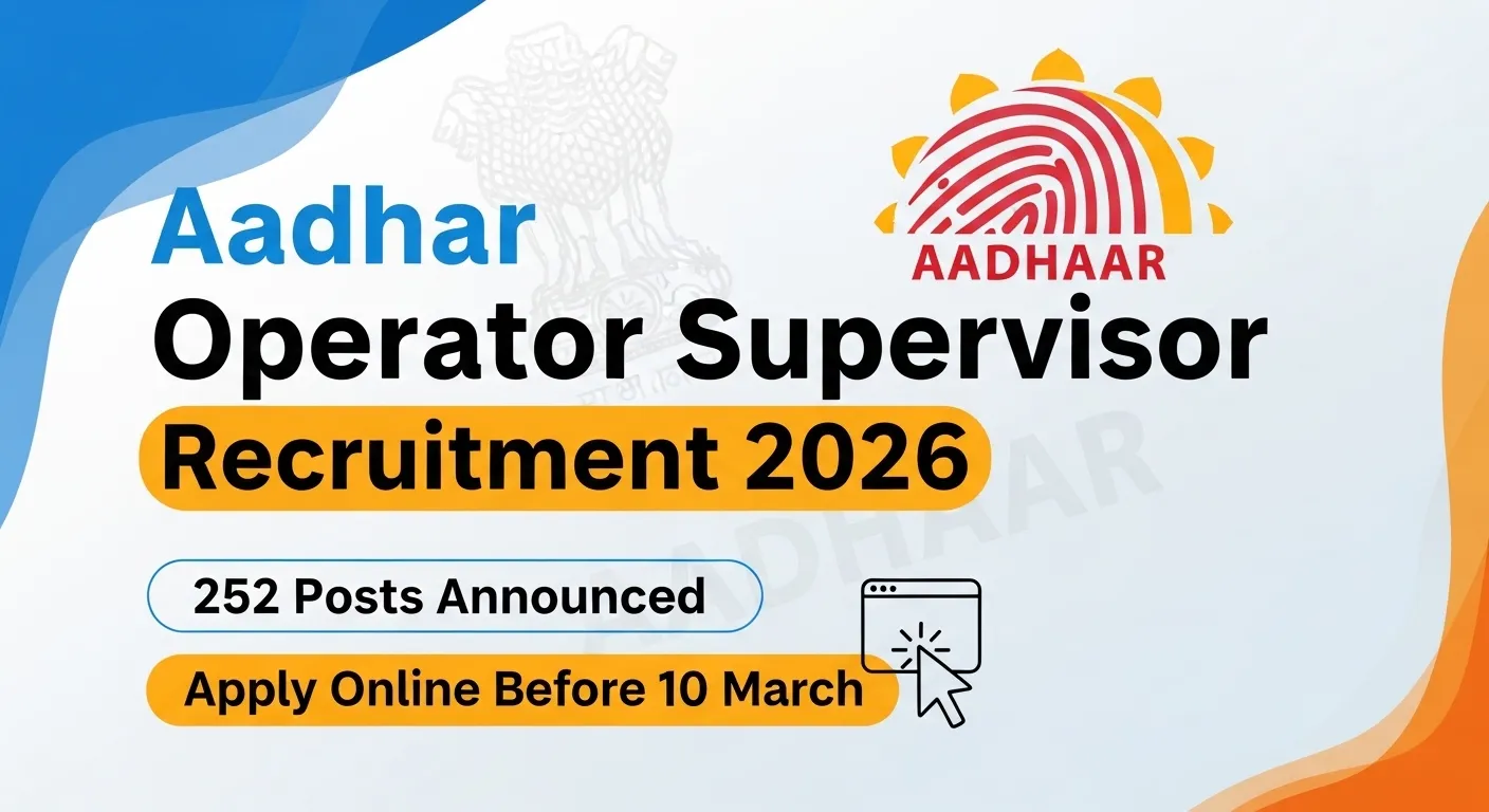 Aadhaar Operator Supervisor Recruitment 2026 notification for 252 posts apply online before 10 March through CSC portal.