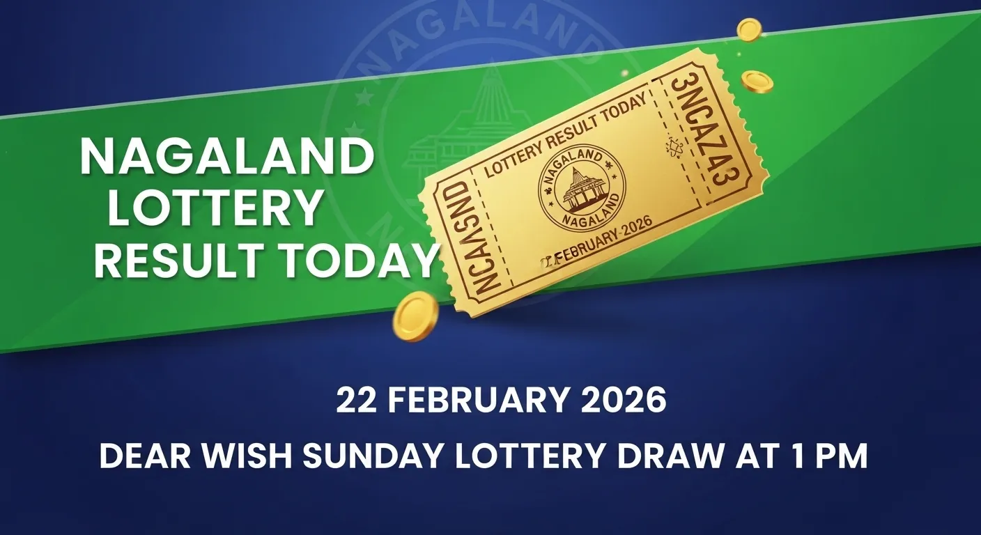 Nagaland Lottery Result Today 22 February 2026 Dear Wish Sunday Draw at 1 PM Full Winners