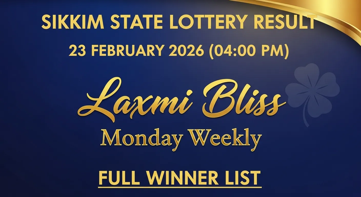 Sikkim State Lottery Result 23 February 2026 Laxmi Bliss Monday Weekly full winner list announced at 04:00 PM in Gangtok
