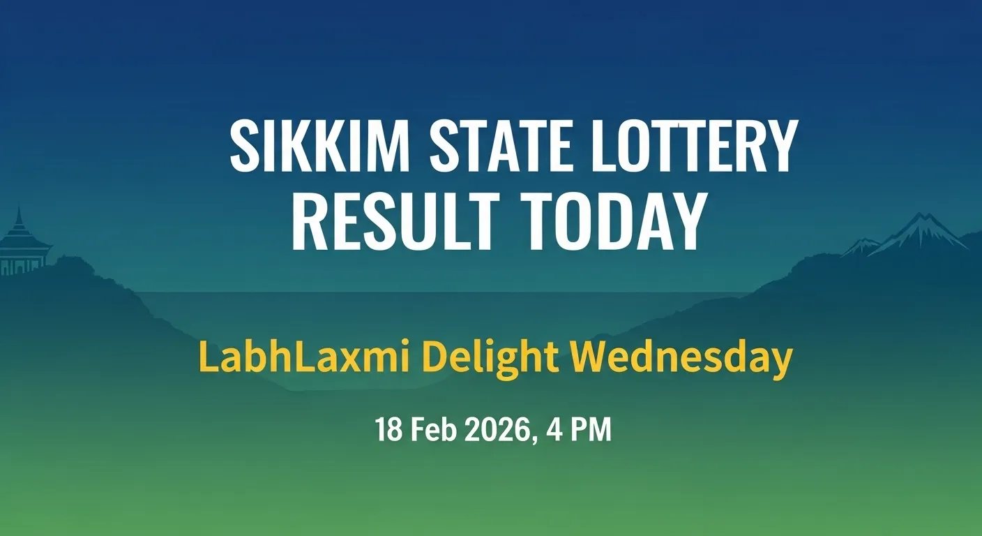 Sikkim State Lottery Result Today – LabhLaxmi Delight Wednesday Weekly Lottery Draw No.124 Winner List 18 Feb 2026