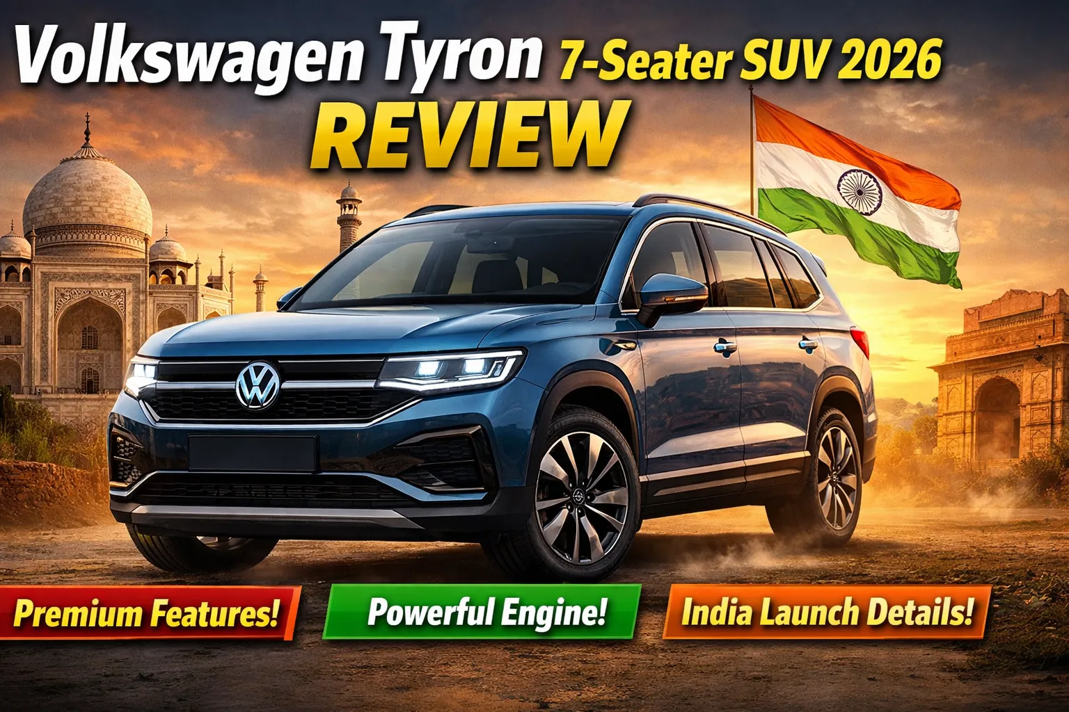 2026 Volkswagen Tyron 7-Seater SUV parked on an Indian road with the Taj Mahal and Indian flag in the background, showing sleek design, LED headlights, and 19-inch alloy wheels, highlighting premium features, powerful engine, and India launch details."