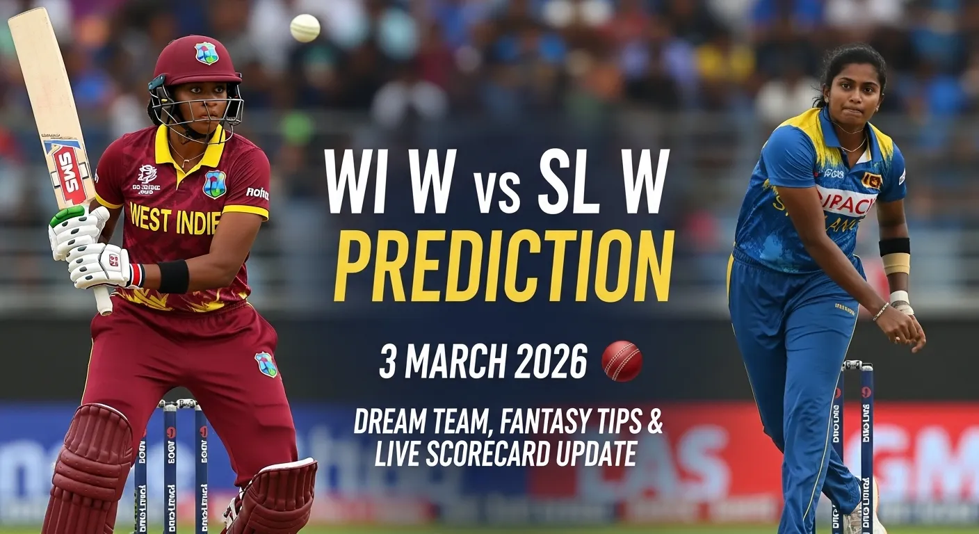 WI W vs SL W Dream11 Prediction 3 March 2026 – Fantasy Cricket Dream Team and Live Scorecard